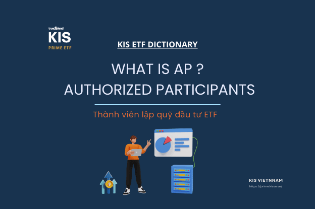 AP là gì? Vai trò Thành viên lập Quỹ ETF ? 