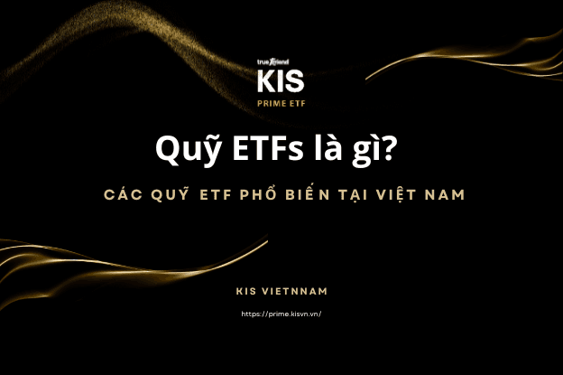 Quỹ ETF là gì? Các quỹ ETF phổ biến tại Việt Nam.